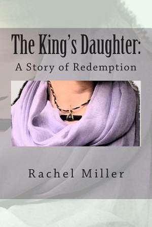 The King's Daughter de Rachel Miller