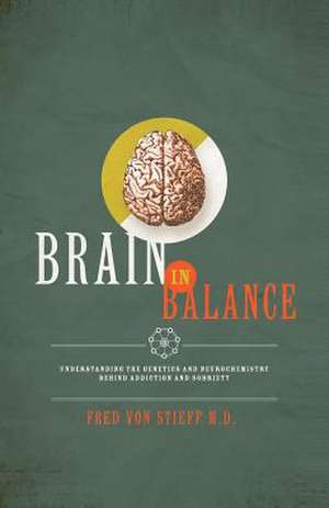 Brain in Balance de Fredrick Von Stieff M. D.