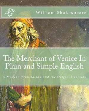 The Merchant of Venice in Plain and Simple English de William Shakespeare