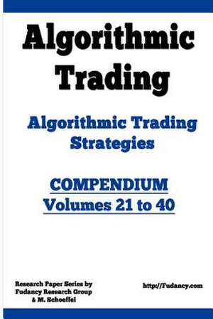 Algorithmic Trading - Algorithmic Trading Strategies - Compendium de M. Schoeffel