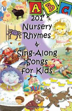 201 Nursery Rhymes & Sing-Along Songs for Kids de Jennifer M. Edwards