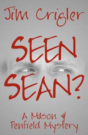 Seen Sean? de Jim Crigler