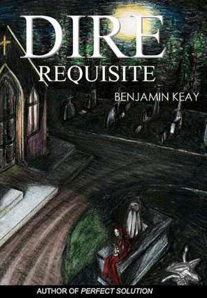 Dire Requisite de Benjamin Keay