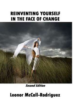 Reinventing Yourself in the Face of Change de Leonor McCall-Rodriguez