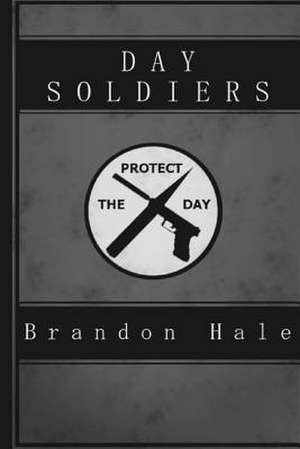 Day Soldiers de Brandon Hale