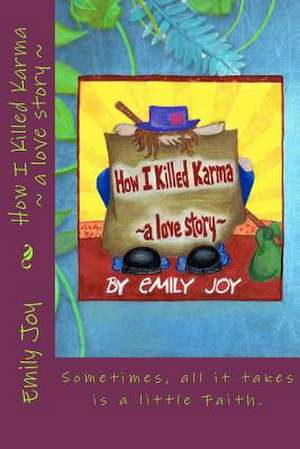 How I Killed Karma a Love Story de Emily Joy