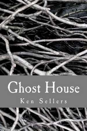 Ghost House de Ken Sellers