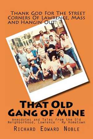 That Old Gang of Mine de Richard Edward Noble