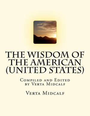 The Wisdom of the American (United States) de Verta Midcalf