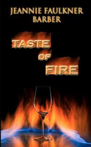 Taste of Fire de Jeannie Faulkner Barber