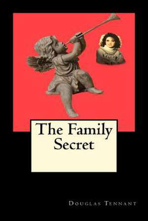 The Family Secret de Douglas Tennant