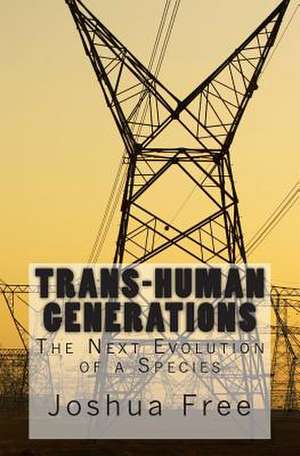 Trans-Human Generations de Joshua Free