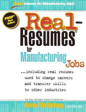 Real-Resumes for Manufacturing Jobs de Anne McKinney