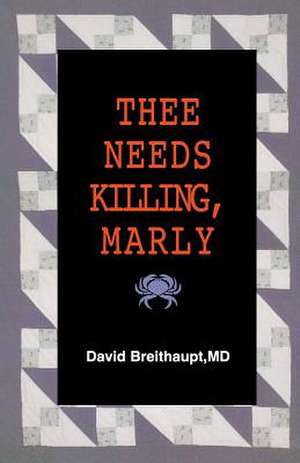 Thee Needs Killing Marly de David Breithaupt MD