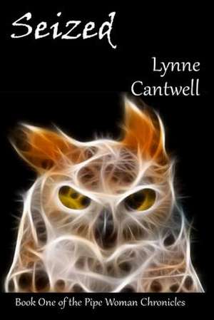 Seized de Lynne Cantwell