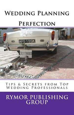 Wedding Planning Perfection de Rymor Publishing Group