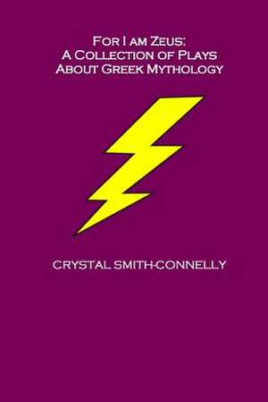 For I Am Zeus de Crystal Smith-Connelly