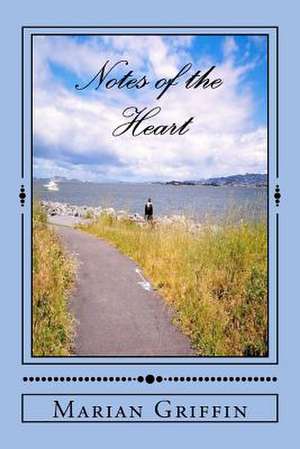 Notes of the Heart de Marian Rhea Griffin