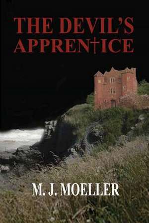 The Devil's Apprentice de M. J. Moeller