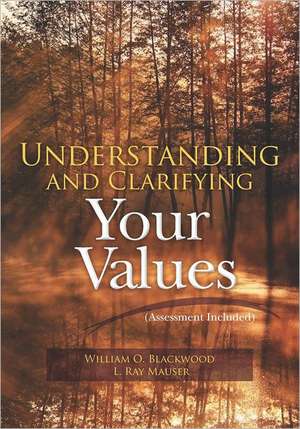 Understanding and Clarifying Your Values (Assessment Included): Le Ombre Di Marte de William O. Blackwood Ph. D.