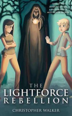 The Lightforce Rebellion de Christopher Walker