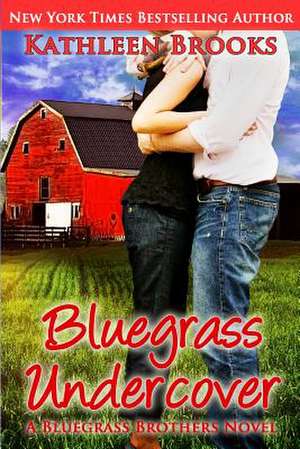 Bluegrass Undercover de Kathleen Brooks