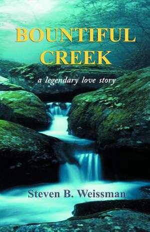 Bountiful Creek de Steven B. Weissman