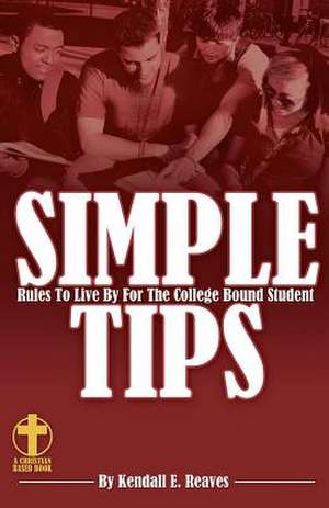 Simple Tips Rules to Live by for the College Bound Student Red de MS Kendall E. Reaves