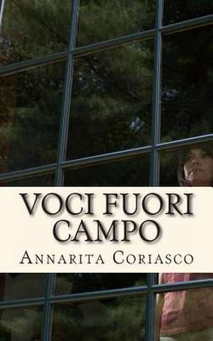 Voci Fuori Campo de Annarita Coriasco