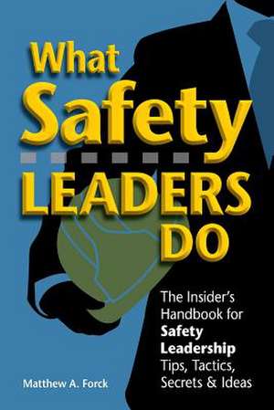 What Safety Leaders Do de Matthew Forck Csp