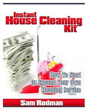 Instant House Cleaning Kit de Sam Rodman