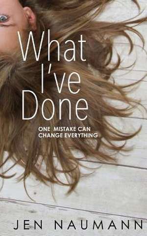 What I've Done de Jen Naumann