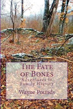 The Fate of Bones de Wayne Pounds