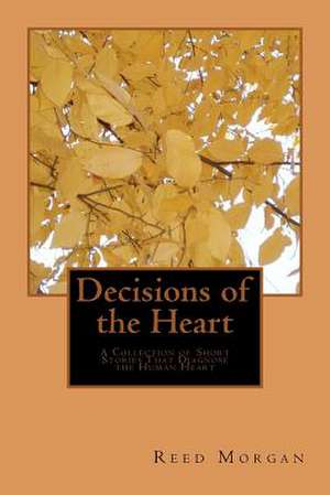 Decisions of the Heart de MR Reed Morgan