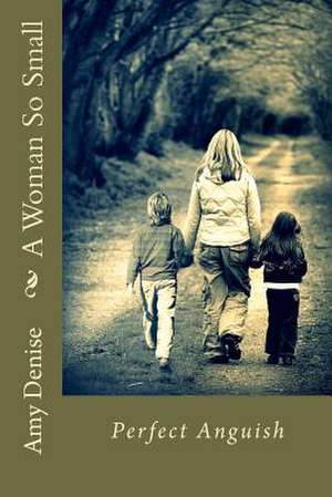 A Woman So Small de Amy Denise