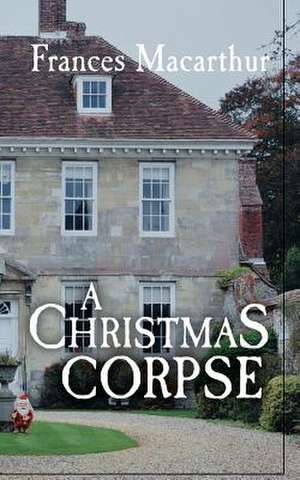 A Christmas Corpse de Mrs Frances MacArthur