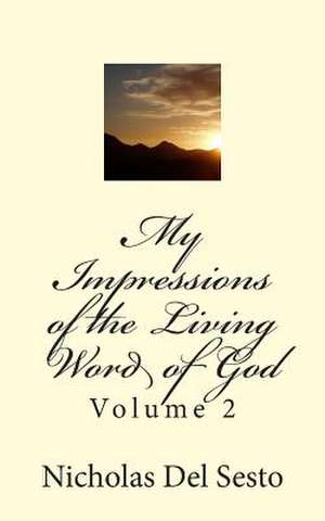 My Impressions of the Living Word of God de Nicholas Del Sesto