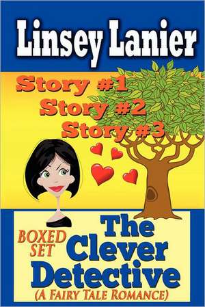 The Clever Detective Boxed Set (a Fairy Tale Romance): Stories 1, 2 and 3 de Linsey Lanier