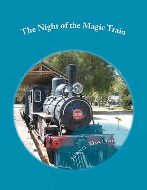 The Night of the Magic Train de Johnie N. Mozingo Phd