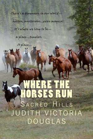 Where the Horses Run, Book II de Judith Victoria Douglas