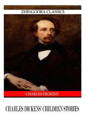 Charles Dickens' Children Stories de Charles Dickens