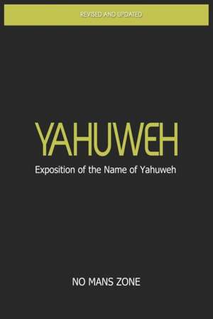 Yahuweh Exposition of the Name of Yahuweh de Nmz Theodore Meredith Tm