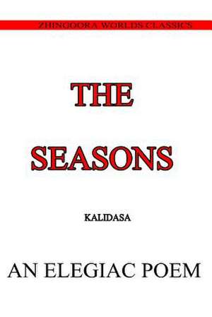 The Seasons de Kalidasa (Classical Sanskrit Writer)