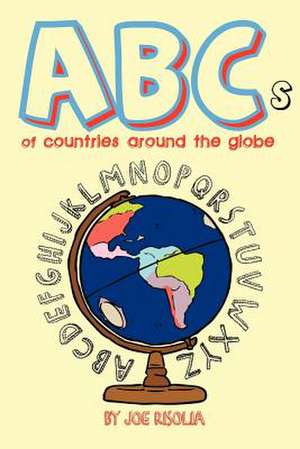 ABCs of Countries Around the Globe de Joe Risolia