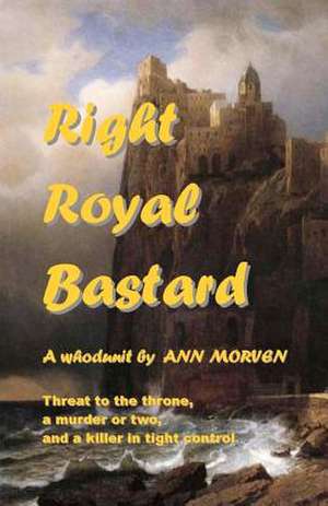 Right Royal Bastard de Ann Morven