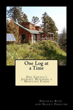 One Log at a Time de MR Douglas Reid