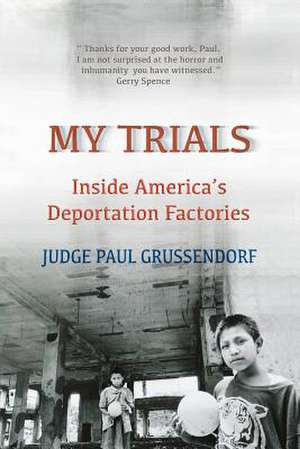 My Trials de Judge Paul Grussendorf Esq