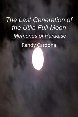 The Last Generation of the Utila Full Moon de Randy Cardona