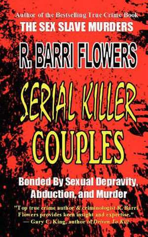 Serial Killer Couples de R. Barri Flowers