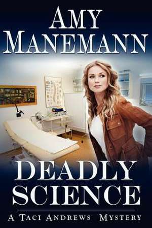 Deadly Science de Amy Manemann